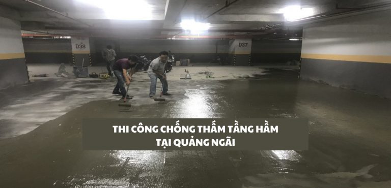 chống thấm tầng hầm tại Quảng Ngãi